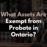 What Assets Are Exempt From Probate in Ontario