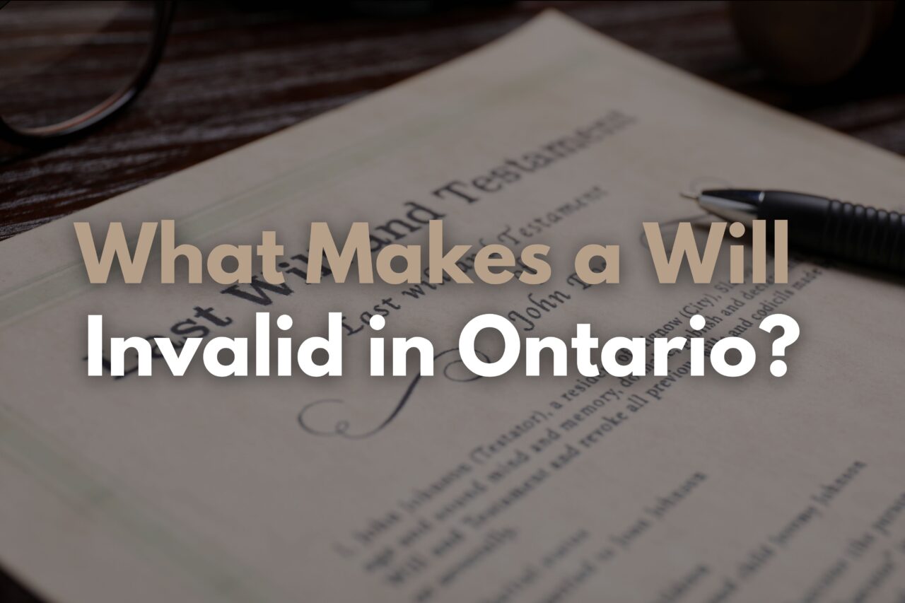 What Makes a Will Invalid in Ontario?